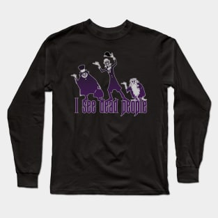 I See Dead People Long Sleeve T-Shirt